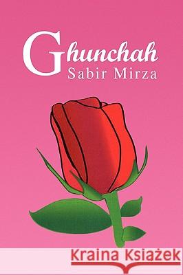 Ghunchah Sabir Mirza 9781436342292 Xlibris Corporation - książka