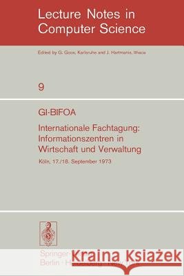 Gi-Bifoa Internationale Fachtagung: Informationszentren in Wirtschaft Und Verwaltung: Gesellschaft Für Informatik E.V., Fachausschuß 8 Methoden Der In Schmitz, P. 9783540067030 Springer - książka
