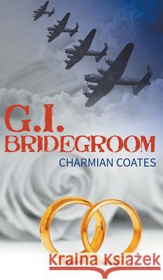 G.I. Bridegroom Charmian Coates 9781785071614 New Generation Publishing - książka