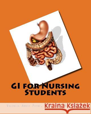 GI for Nursing Students Valencia Annik Payne 9781511694100 Createspace Independent Publishing Platform - książka