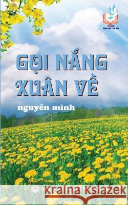 Gọi nắng xuân về: Bản in năm 2017 Minh, Nguyên 9781545431412 United Buddhist Foundation - książka