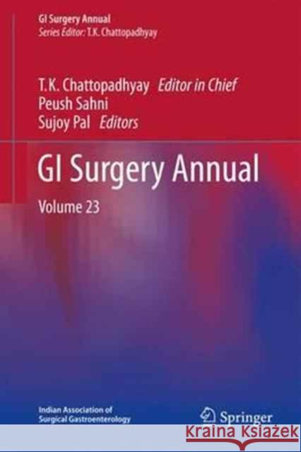 GI Surgery Annual: Volume 23 Chattopadhyay, T. K. 9789811026775 Springer - książka