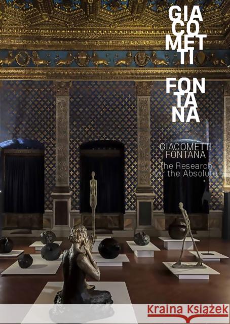 Giacometti | Fontana: The Research for the Absolute  9788836655007 Silvana - książka