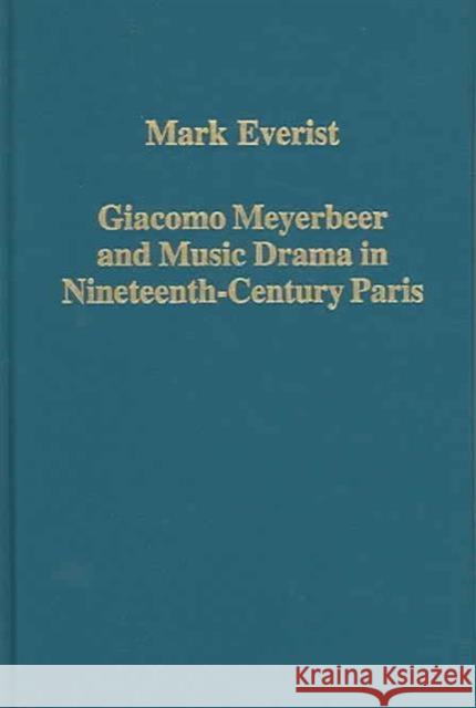 Giacomo Meyerbeer and Music Drama in Nineteenth-Century Paris  9780860789154 Ashgate Publishing Limited - książka