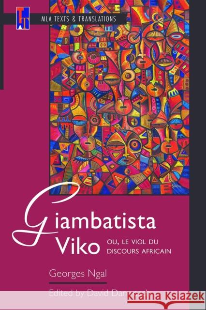 Giambatista Viko; Ou, Le Viol Du Discours Africain: An MLA Text Edition Ngal, Georges 9781603295819 Modern Language Association of America - książka