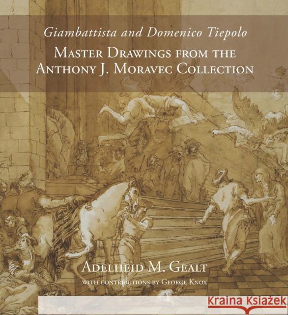 Giambattista and Domenico Tiepolo: Master Drawings from the Anthony J. Moravec Collection Adelheid M. Gealt 9780253022905 Indiana University Press - książka