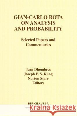 Gian-Carlo Rota on Analysis and Probability: Selected Papers and Commentaries Kung, Joseph P. S. 9780817642754 Birkhauser - książka