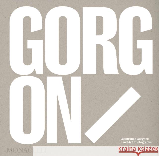 Gianfranco Gorgoni: Land Art Photographs Ann Wolfe Germano Celant William L. Fox 9781580935593 Monacelli Press - książka