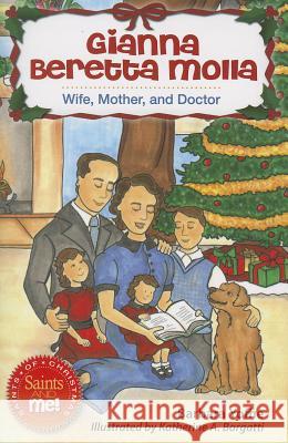 Gianna Beretta Molla: Wife, Mother, and Doctor Barbara Yoffie 9780764823336 Liguori Publications - książka