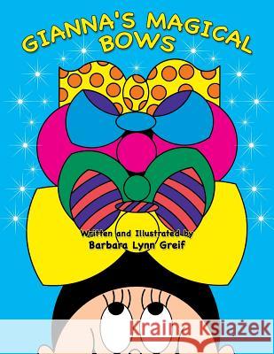 Gianna's Magical Bows Barbara Lynn Greif 9781796031317 Xlibris Us - książka