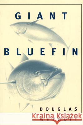 Giant Bluefin Douglas Whynott 9780865474970 North Point Press - książka