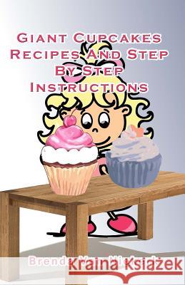 Giant Cupcakes: Recipes And Step By Step Instructions Niekerk, Brenda Van 9781508565864 Createspace - książka