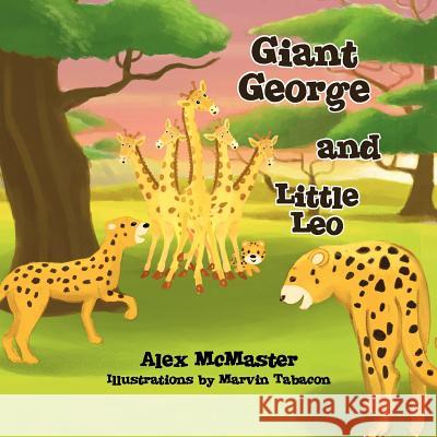 Giant George and Little Leo Alex McMaster 9781466950801 Trafford Publishing - książka