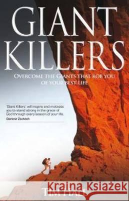 Giant Killers: Overcoming The Giants That Rob You Of Your Best Life Hall, Tim 9781921589485 Ark House Press - książka