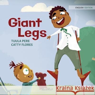 Giant Legs Tuula Pere Catty Flores Susan Korman 9789523577886 Wickwick Ltd - książka