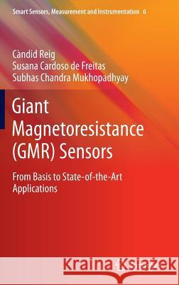 Giant Magnetoresistance (Gmr) Sensors: From Basis to State-Of-The-Art Applications Reig, Candid 9783642371714 Springer - książka