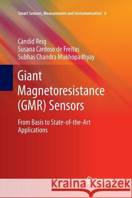 Giant Magnetoresistance (Gmr) Sensors: From Basis to State-Of-The-Art Applications Reig, Candid 9783642448102 Springer - książka