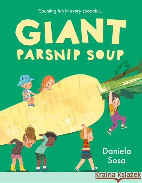 Giant Parsnip Soup Daniela Sosa 9781398544420 Simon & Schuster UK - książka