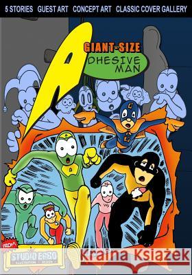 Giant Size Adhesive Man: Collected Edition Volume 1 Eric J. Cockrell Eric J. Cockrell 9781481869416 Createspace Independent Publishing Platform - książka
