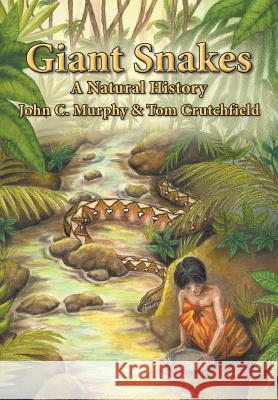 Giant Snakes: A Natural History John C. Murphy Tom Crutchfield 9781645162322 Book Services Us - książka