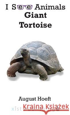 Giant Tortoise August Hoeft   9781532434105 Xist Publishing - książka