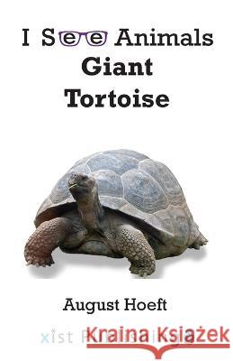 Giant Tortoise August Hoeft 9781532442131 Xist Publishing - książka