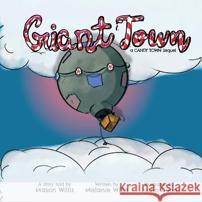 Giant Town: A Candy Town Sequel Justin Dunn Mason Willis Melanie Willis 9798987363430 Sweet as Can Bee - książka