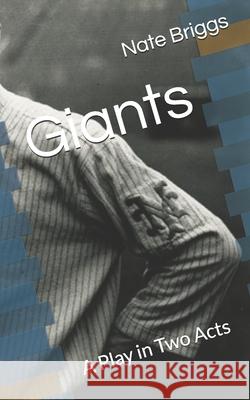 Giants: A Play in Two Acts Nate Briggs 9781726020718 Createspace Independent Publishing Platform - książka