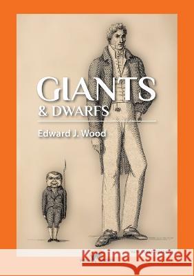 Giants and Dwarfs Edward J Wood   9789492355621 Vamzzz Publishing - książka