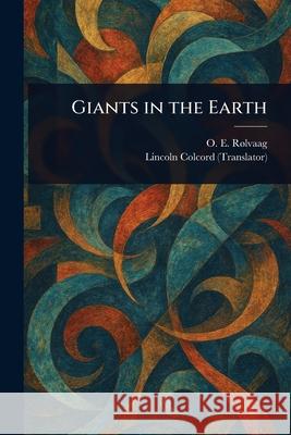 Giants in the Earth O. E. (Ole Edvart) R?lvaag Lincoln Colcord 9781025238821 Anson Street Press - książka