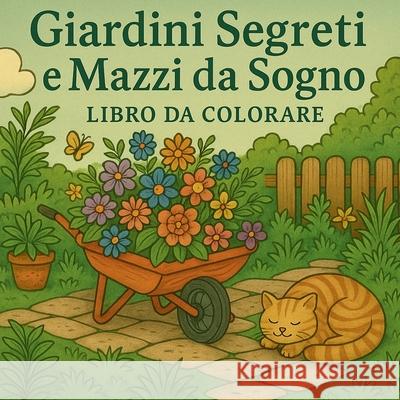 Giardini Segreti e Mazzi da Sogno Libro da Colorare Chris Martin 9782206690148 Chris Martin - książka