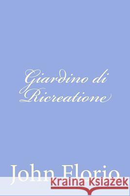 Giardino di Ricreatione Florio, John 9781478289944 Createspace - książka