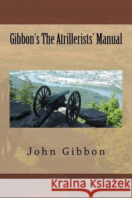 Gibbon's The Atrillerists' Manual Anderson, Taylor 9781546877844 Createspace Independent Publishing Platform - książka