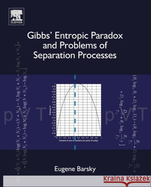 Gibbs' Entropic Paradox and Problems of Separation Processes Eugene Barsky 9780444639196 Elsevier - książka