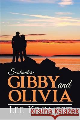 Gibby and Olivia: Soulmates: Lee Kronert 9781490883885 WestBow Press - książka