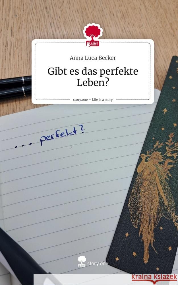 Gibt es das perfekte Leben?. Life is a Story - story.one Becker, Anna Luca 9783711590725 story.one publishing - książka