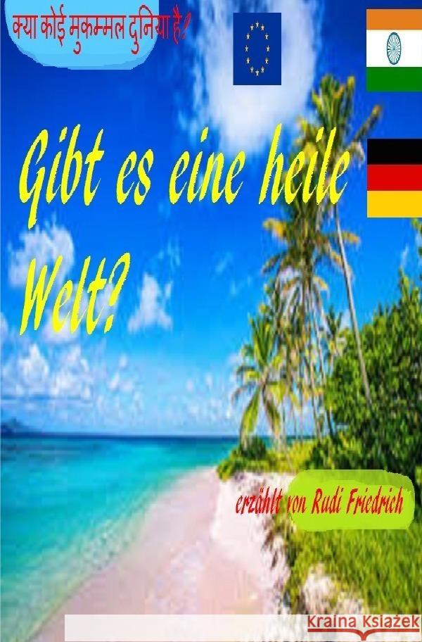 Gibt es eine heile Welt                           ? Friedrich, Rudi, Friedrich, Rudolf, Glory, Powerful 9783757523527 epubli - książka