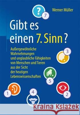 Gibt Es Einen 7. Sinn?: Außergewöhnliche Wahrnehmungen Und Unglaubliche Fähigkeiten Von Menschen Und Tieren Aus Der Sicht Der Heutigen Lebensw Müller, Werner 9783662488126 Springer - książka