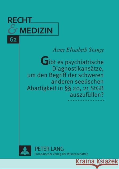 Gibt es psychiatrische Diagnostikansätze, um den Begriff der schweren anderen seelischen Abartigkeit in §§ 20, 21 StGB auszufüllen? = Uszufullen? Schreiber, Hans-Ludwig 9783631515112 Peter Lang Gmbh, Internationaler Verlag Der W - książka