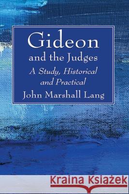 Gideon and the Judges John Marshall Lang 9781725297678 Wipf & Stock Publishers - książka