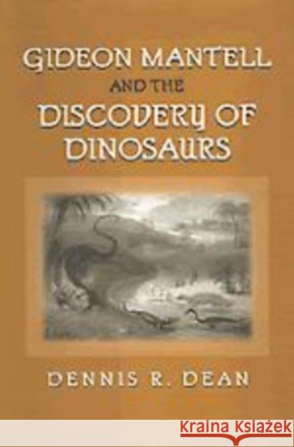 Gideon Mantell and the Discovery of Dinosaurs Dennis R. Dean 9780521088176 Cambridge University Press - książka