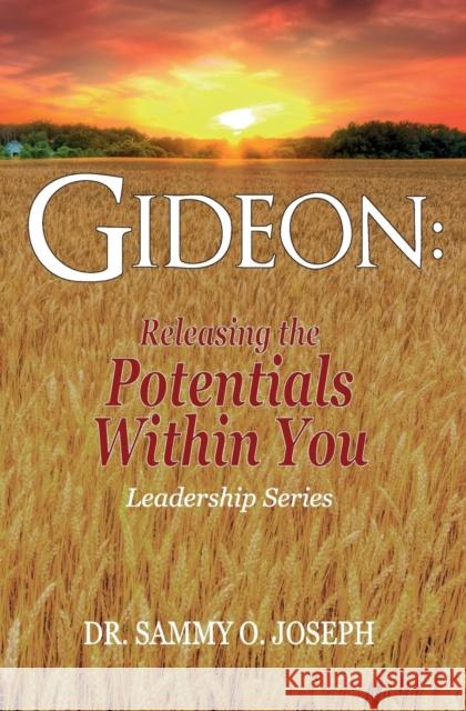 Gideon: Releasing the Potentials Within You Joseph, Sammy O. 9780956729828 Pulse Publishing House - książka