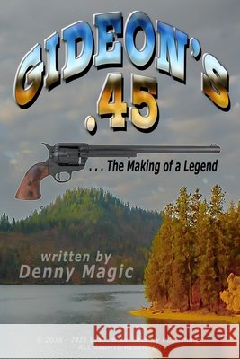 Gideon's .45: ... The Making of a Legend Denny Magic 9781688611764 Independently Published - książka