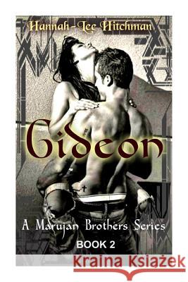Gideon [The Marujan Brothers Series] Book Two Hannah-Lee Andrianna Hitchman 9781501030918 Createspace - książka