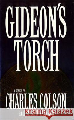 Gideon's Torch Charles Colson Ellen Vaughn 9781595545930 NELSON (THOMAS) PUBLISHERS,U.S. - książka