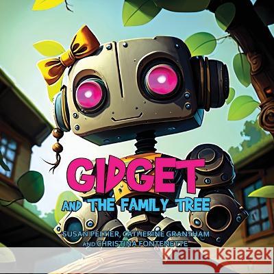 Gidget and the Family Tree Susan Peltier Catherine Grantham Christina Fontenette 9781088173367 IngramSpark - książka