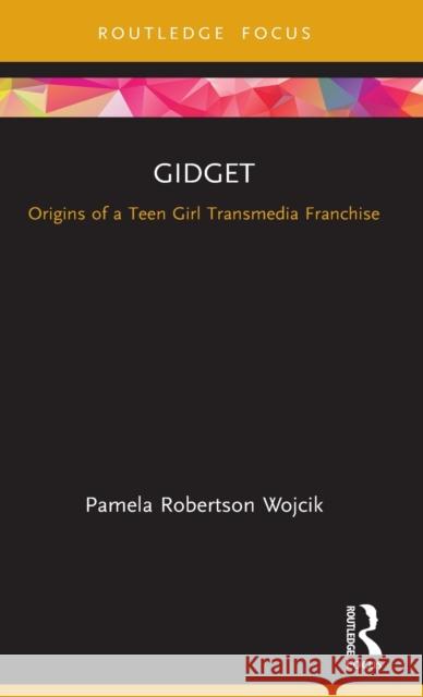 Gidget: Origins of a Teen Girl Transmedia Franchise Pamela Robertson Wojcik 9781138737402 Routledge - książka