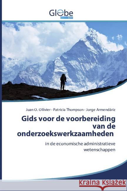 Gids voor de voorbereiding van de onderzoekswerkzaamheden : in de economische administratieve wetenschappen Ollivier, Juan O.; Thompson, Patricia; Armendáriz, Jorge 9786200602831 GlobeEdit - książka