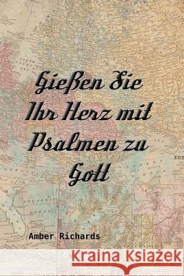 Gießen Sie Ihr Herz mit Psalmen zu Gott Amber Richards 9781795367134 Independently Published - książka