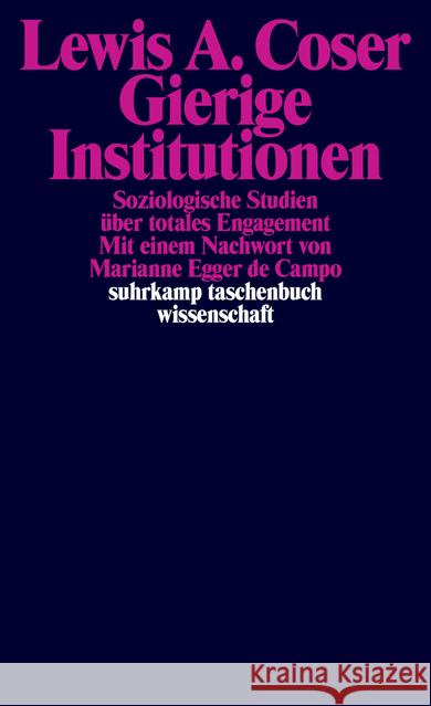 Gierige Institutionen : Soziologische Studien über totales Engagement Coser, Lewis A. 9783518297193 Suhrkamp - książka